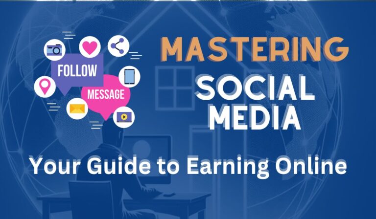 Mastering Social Media: Best Guide to Earning Online 2024